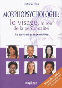 Morphopsychologie, le visage miroir de la personnalité. A la découverte de soi et des autres, 2e édi - Ras Patrice