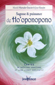 Sagesse & puissance de Ho'oponopono. Cartes de guérison hawaïenne - Hurtado-Graciet Marieli ; Graciet Jean