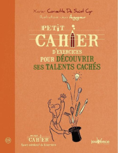 Petit cahier d'exercices pour découvrir ses talents cachés - Cornette de Saint Cyr Xavier ; Augagneur Jean