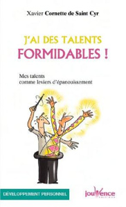 J'ai des talents formidables ! Mes talents comme leviers d'épanouissement - Cornette de Saint Cyr Xavier