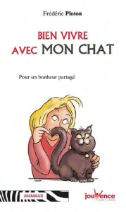 Bien vivre avec son chat. Pour un bonheur partagé - Ploton Frédéric