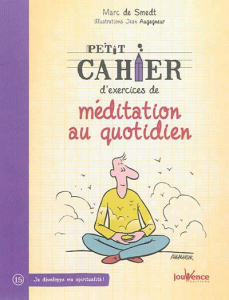 Petit cahier d'exercices de méditation au quotidien - Smedt Marc de ; Augagneur Jean