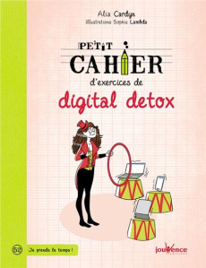 Petit cahier d'exercices de digital detox - Cardyn Alia ; Lambda Sophie