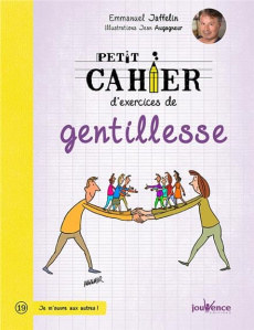 Petit cahier d'exercices de gentillesse - Jaffelin Emmanuel ; Augagneur Jean