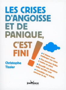 Les crises d'angoisse et de panique c'est fini ! - Tissier Christophe