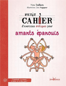 Petit cahier d'exercices des couples épanouis sous la couette - Dallaire Yvon ; Augagneur Jean