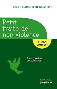 Petit traité de non-violence. A la lumière du jaïnisme - Cornette de Saint Cyr Xavier