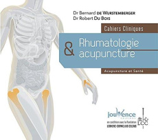Rhumatologie et acupuncture. Cahiers cliniques - Wurstemberger Bernard de ; Du Bois Robert