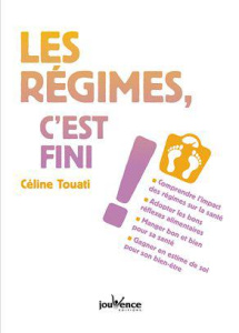 Les régimes, c'est fini ! - Touati Céline