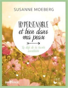Hypersensible et bien dans ma peau - Moeberg Susanne ; Prinzhorn Nina ; Frank Martina