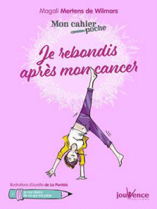 Je rebondis après mon cancer - Mertens de Wilmars Magali ; Boukaram Christian ; L