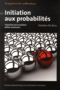 Initiation aux probabilités. Traduction de la neuvième édition américaine - Ross Sheldon M.