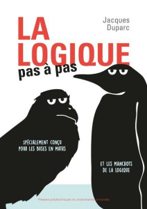 La logique pas à pas - Duparc Jacques