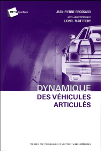 Dynamique des véhicules articulés - Brossard Jean-Pierre ; Maiffredy Lionel ; Pfister