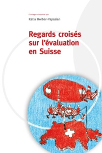 Regards croisés sur l'évaluation en Suisse - Horber-Papazian Katia