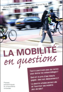 La mobilité en questions - Bierlaire Michel ; Kaufmann Vincent ; Rérat Patric