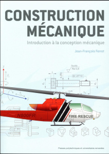 Construction mécanique. Introduction à la conception mécanique - Ferrot Jean-François