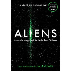 Aliens. Ce que la science sait de la vie dans l'univers - Al-Khalili Jim ; Dufey Ian