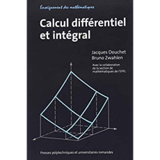 Calcul différentiel et intégral - Douchet Jacques ; Zwahlen Bruno ; Buffoni Boris