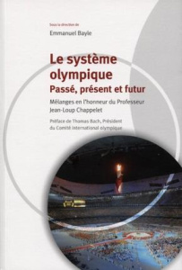 Le système olympique. Passé, présent et futur, Textes en français et anglais - Bayle Emmanuel ; Bach Thomas