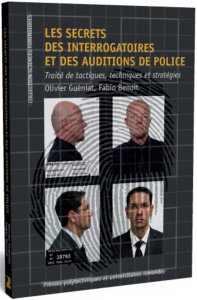 Les secrets des interrogatoires et des auditions de police. Traité de tactiques, techniques et strat - Benoit Fabio ; Guéniat Olivier ; Gijseghem Hubert