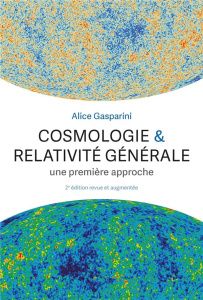 Cosmologie & relativité générale. Une première approche, 2e édition revue et augmentée - Gasparini Alice ; Cretton Nicolas ; Durrer Ruth