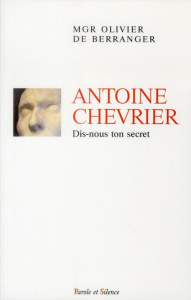 Antoine Chevrier, dis-nous ton secret - Berranger Olivier de