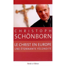Le Christ en Europe / Une étonnante fécondité - Schonborn Christoph