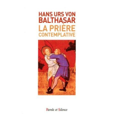 La prière contemplative - Balthasar Hans Urs Von