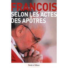 Selon les actes des apôtres - Bergoglio Jorge Mario