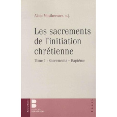 Les sacremenets de l'initiation chrétienne/01/Sacrements - Baptême - Mattheuws Alain