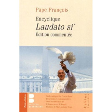 Encyclique Laudato SI / Edition commentée - Bergoglio Jorge Mario