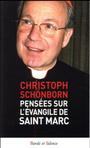 Pensées sur l'évangile de Saint Marc - Schönborn Christoph