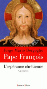 L'espérance chrétienne / Catéchèses - Bergoglio Jorge Mario