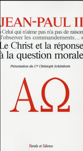 Le Christ et la réponse à la question morale - Jean Paul II