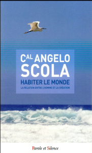 Habiter le monde / La relation entre l'homme et la création - Scola Angelo
