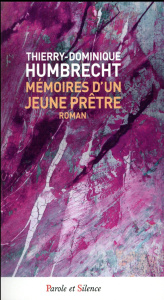 Mémoires d'un jeune prêtre - Humbrecht Thierry Dominique