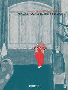 Pendant que le loup n'y est pas - Gallardo Valentine ; Van Gheluwe Mathilde