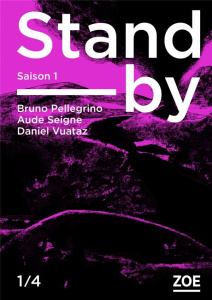 Stand-by - Saison 1 Tome 1 - Pellegrino Bruno ; Seigne Aude ; Vuataz Daniel ; P