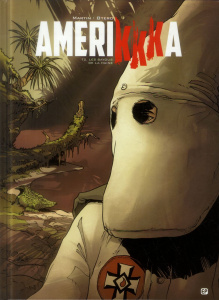 AmeriKKKa Tome 2 : Les bayous de la haine - Otéro Nicolas ; Martin Roger