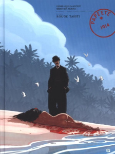 Papeete 1914 Tome 1 : Rouge Tahiti - Quella-Guyot Didier ; Morice Sébastien