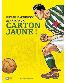 Carton jaune ! - Daeninckx Didier ; Hanuka Asaf