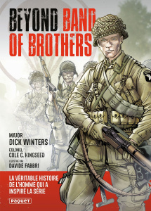 Beyond Band of Brothers. Les mémoires de guerre du major Dick Winters - Winters Dick ; Kingseed Cole C. ; Fabbri Davidé ;