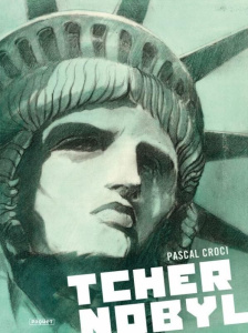 Tchernobyl - Croci Pascal ; Alquier Fabien