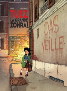 Tuez la grande Zohra ! Tome 1 - Yann ; Phalippou