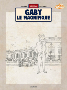Une aventure de Jacques Gipar Tome 7 : Gaby le magnifique. Edition de luxe - Dubois Thierry ; Delvaux Jean-Luc