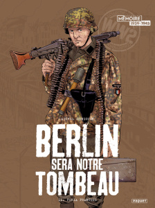 Berlin sera notre tombeau Tome 2 : Furia francese - Koeniguer Michel ; Alquier Fabien
