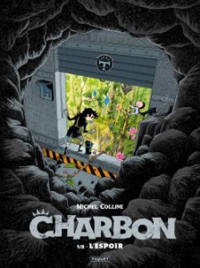 Charbon. Tome 1 : L'espoir - Colline Michel ; Grassini Valentina