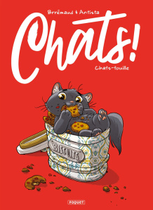 Chats ! Tome 4 : Chats-touille - Brrémaud Frédéric ; Antista