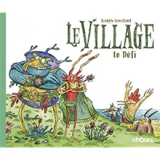 Le village. Le défi - Constant Joseph